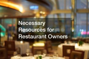 Necessary Resources for Restaurant Owners
