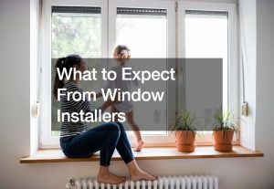 What to Expect From Window Installers
