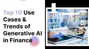 Generative AI in Financial Services: Use Cases, Trends, & Insights