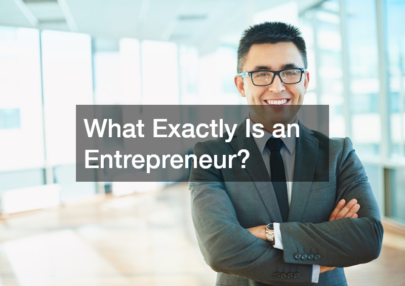 What Exactly Is an Entrepreneur?