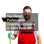 Top-Rated Professional Cleaning Company in Saint Paul, MN