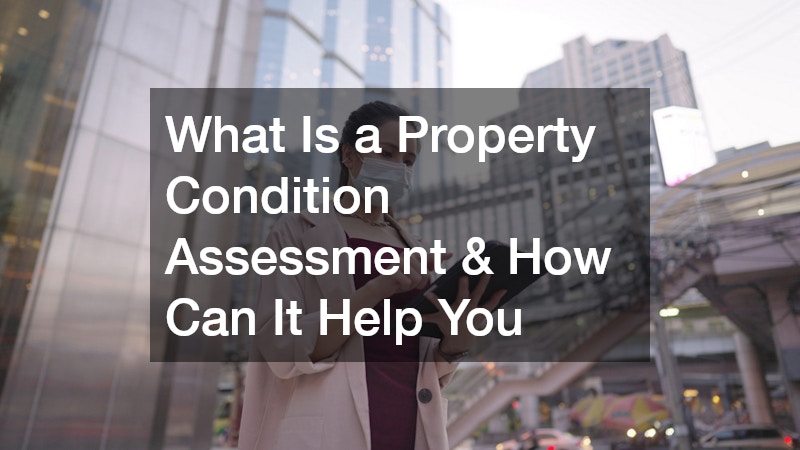 What Is a Property Condition Assessment and How the Best Commercial Real Estate Software Can Help