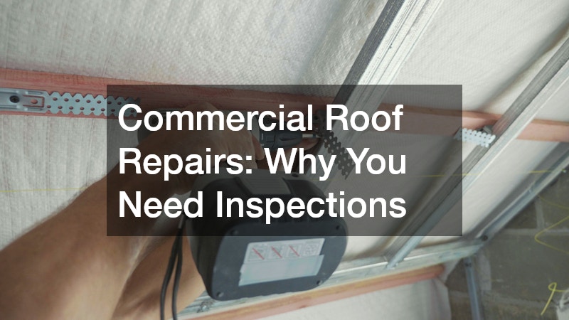 Commercial Roof Repairs  Why You Need Inspections