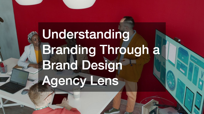 Understanding Branding Through a Brand Design Agency Lens