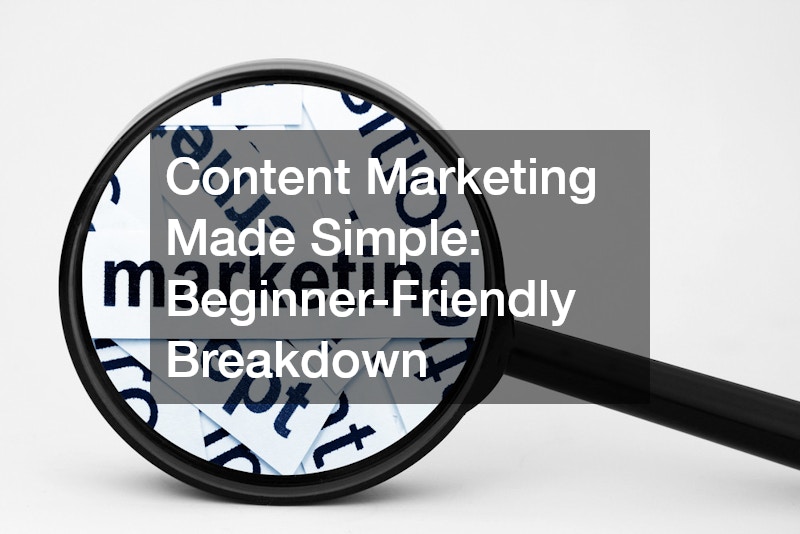 Content Marketing Made Simple Beginner-Friendly Breakdown