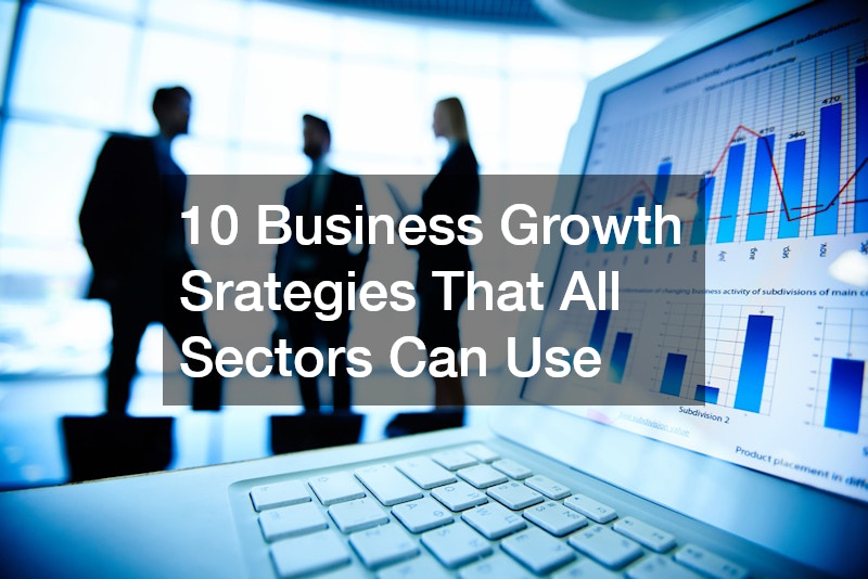 10 Business Growth Srategies That All Sectors Can Use