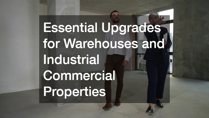Essential Upgrades for Warehouses and Industrial Commercial Properties