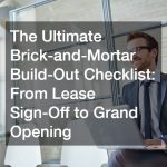 The Ultimate Brick-and-Mortar Build-Out Checklist  From Lease Sign-Off to Grand Opening