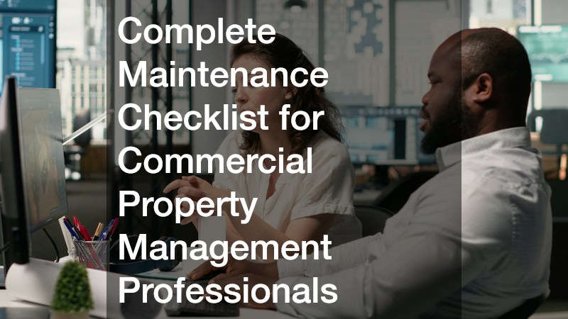 Complete Maintenance Checklist for Commercial Property Management Professionals